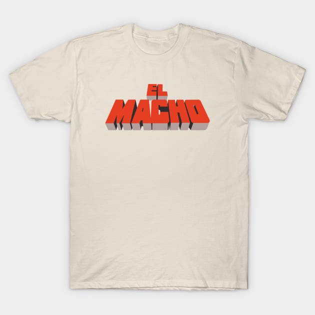 El Macho T-Shirt by sombreroinc